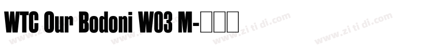 WTC Our Bodoni W03 M字体转换